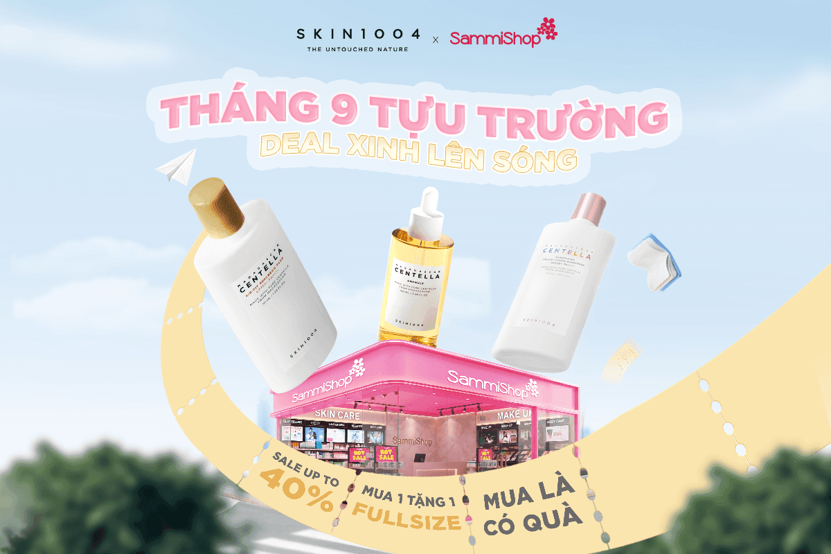 ĐẾN 30.09 | SAMMISHOP X SKIN1004: THÁNG 9 TỰU TRƯỜNG - DEAL XINH LÊN SÓNG